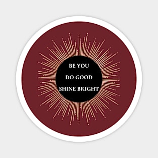 Be you do good tshirt Magnet